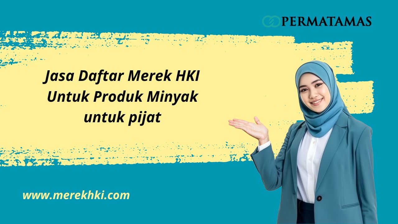 Jasa Daftar Merek HKI Untuk Produk Minyak untuk pijat