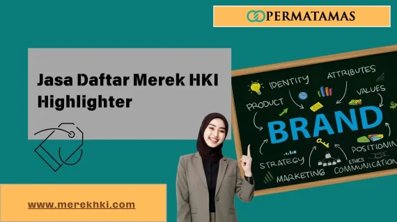 Jasa Daftar Merek HKI Highlighter (Kosmetik)