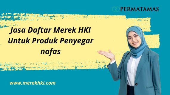 Jasa Daftar Merek HKI untuk Produk Penyegar Nafas