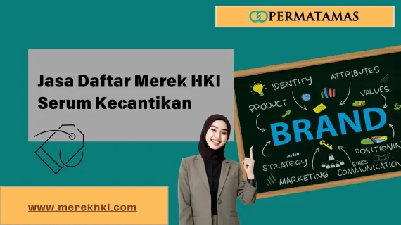 Jasa Daftar Merek HKI untuk Serum Kecantikan