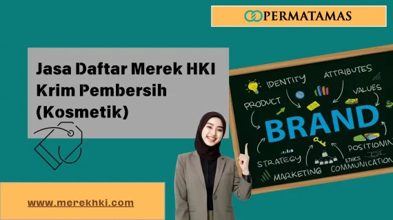 Jasa Daftar Merek HKI Krim Pembersih (Kosmetik)