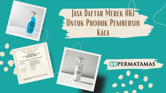 Jasa Daftar Merek HKI untuk Produk Pembersih Kaca