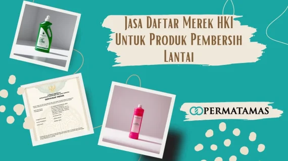 Jasa Daftar Merek HKI Untuk Produk Pembersih Lantai