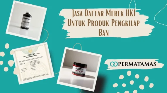 Jasa Daftar Merek HKI untuk Produk Pengkilap Ban