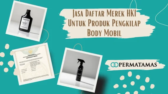 Jasa Daftar Merek HKI Untuk Produk Pengkilap Body Mobil