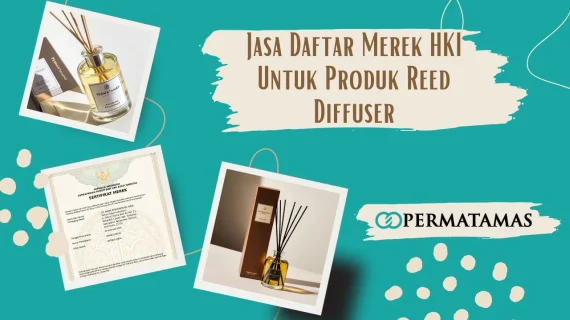 Jasa Daftar Merek HKI Untuk Produk Reed Diffuser