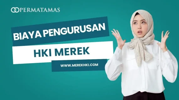 Biaya Pengurusan HKI Merek