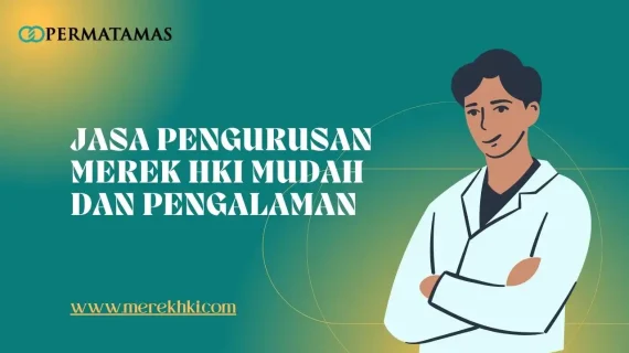 Jasa Pengurusan Merek HKI Mudah dan Pengalaman