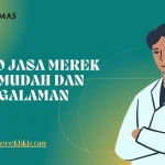 Biro Jasa Merek HKI Mudah dan Pengalaman