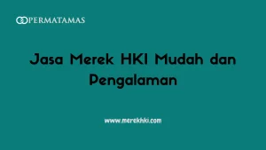 Jasa Merek HKI Mudah dan Pengalaman