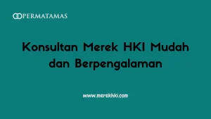 Konsultan Merek HKI Mudah dan Berpengalaman