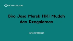 Biro Jasa Merek HKI Mudah dan Pengalaman