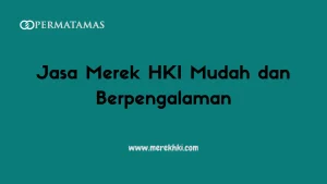 Jasa Merek HKI Mudah dan Berpengalaman