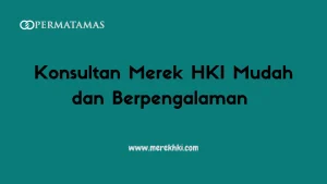 Konsultan Merek HKI Mudah dan Berpengalaman 