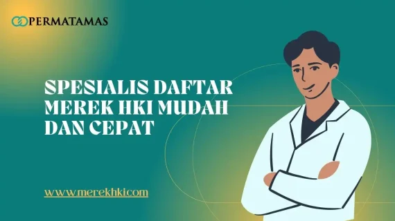 Spesialis Daftar Merek HKI Mudah dan Cepat