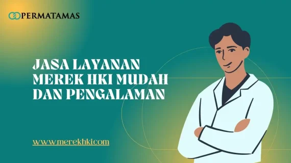 Jasa Layanan Merek HKI Mudah dan Pengalaman