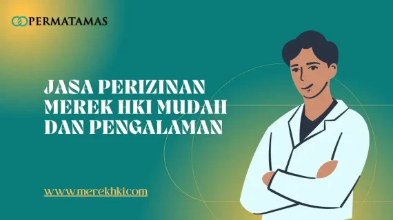 Jasa Perizinan Merek HKI Mudah dan Pengalaman