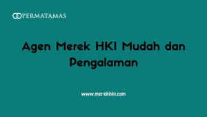 Agen Merek HKI Mudah dan Pengalaman