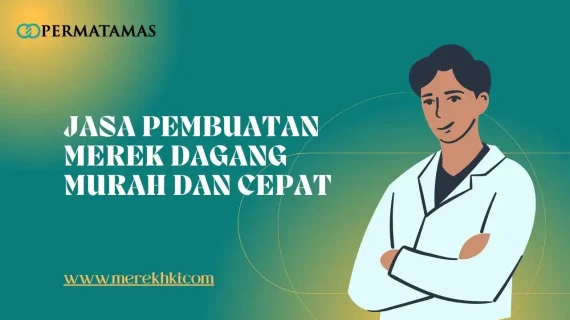 Jasa Pembuatan Merek Dagang Murah dan Cepat