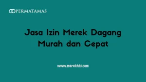 Jasa Izin Merek Dagang Murah dan Cepat