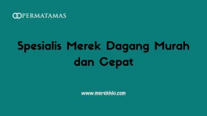 Spesialis Merek Dagang Murah dan Cepat