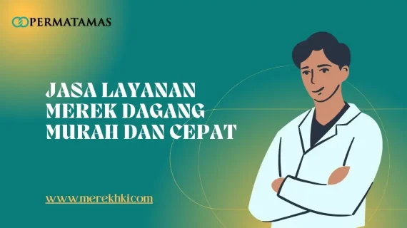 Jasa Layanan Merek Dagang Murah dan Cepat