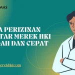 Jasa Perizinan Daftar Merek HKI Mudah dan Cepat