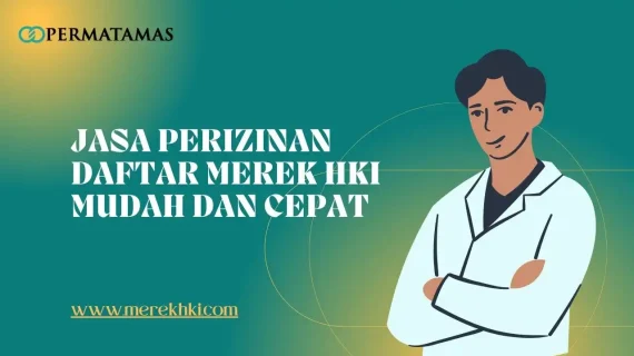 Jasa Perizinan Daftar Merek HKI Mudah dan Cepat