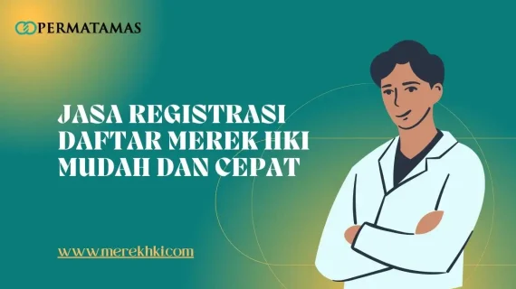 Jasa Registrasi Daftar Merek HKI Mudah dan Cepat