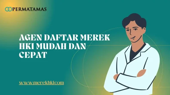 Agen Daftar Merek HKI Mudah dan Cepat