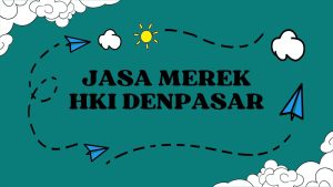 Jasa Merek HKI Denpasar