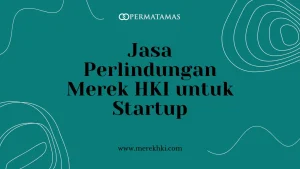 Jasa Perlindungan Merek HKI untuk Startup