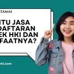 Apa Itu Jasa Pendaftaran Merek HKI dan Manfaatnya?