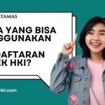 Siapa yang Bisa Menggunakan Jasa Pendaftaran Merek HKI?