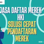 Jasa Daftar Merek HKI Solusi Cepat Pendaftaran Merek