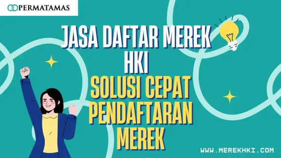 Jasa Daftar Merek HKI Solusi Cepat Pendaftaran Merek