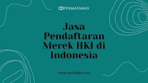 Jasa Pendaftaran Merek HKI di Indonesia