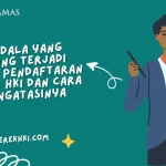 Kendala yang Sering Terjadi dalam Pendaftaran Merek HKI dan Cara Mengatasinya