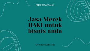 Jasa Merek HAKI untuk Bisnis Anda