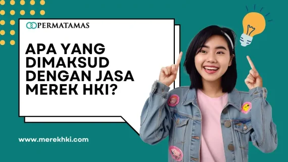 Apa yang Dimaksud dengan Jasa Merek HKI?