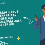 Hal yang Harus Diperhatikan Sebelum Menggunakan Jasa Merek HKI