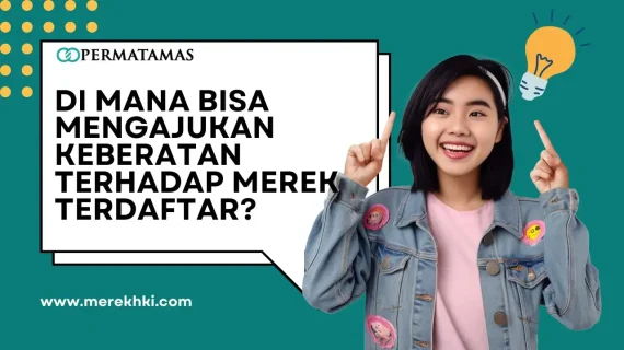 Di Mana Bisa Mengajukan Keberatan terhadap Merek Terdaftar?