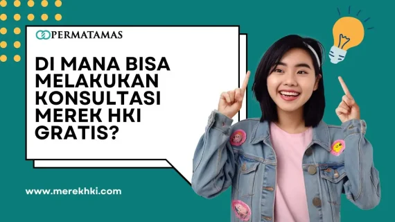 Di Mana Bisa Melakukan Konsultasi Merek HKI Gratis?