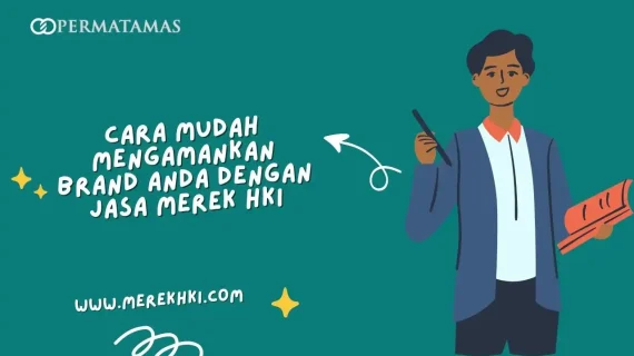 Cara Mudah Mengamankan Brand Anda dengan Jasa Merek HKI