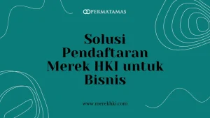 Solusi Pendaftaran Merek HKI untuk Bisnis