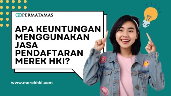 Apa Keuntungan Menggunakan Jasa Pendaftaran Merek HKI?