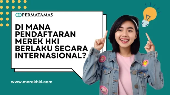 Di Mana Pendaftaran Merek HKI Berlaku Secara Internasional?