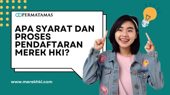 Apa Syarat dan Proses Pendaftaran Merek HKI?