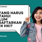 Apa yang Harus Diketahui Sebelum Mendaftarkan Merek HKI?