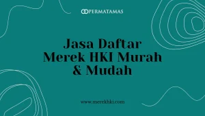 Jasa Daftar Merek HKI Murah & Mudah